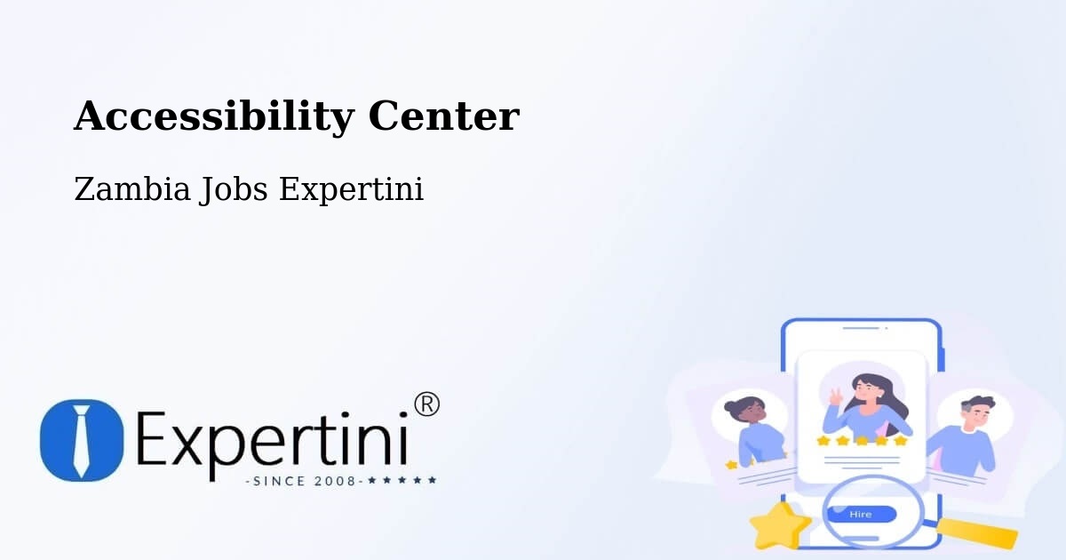 Accessibility Statement – Chipata - Zambia Jobs Expertini