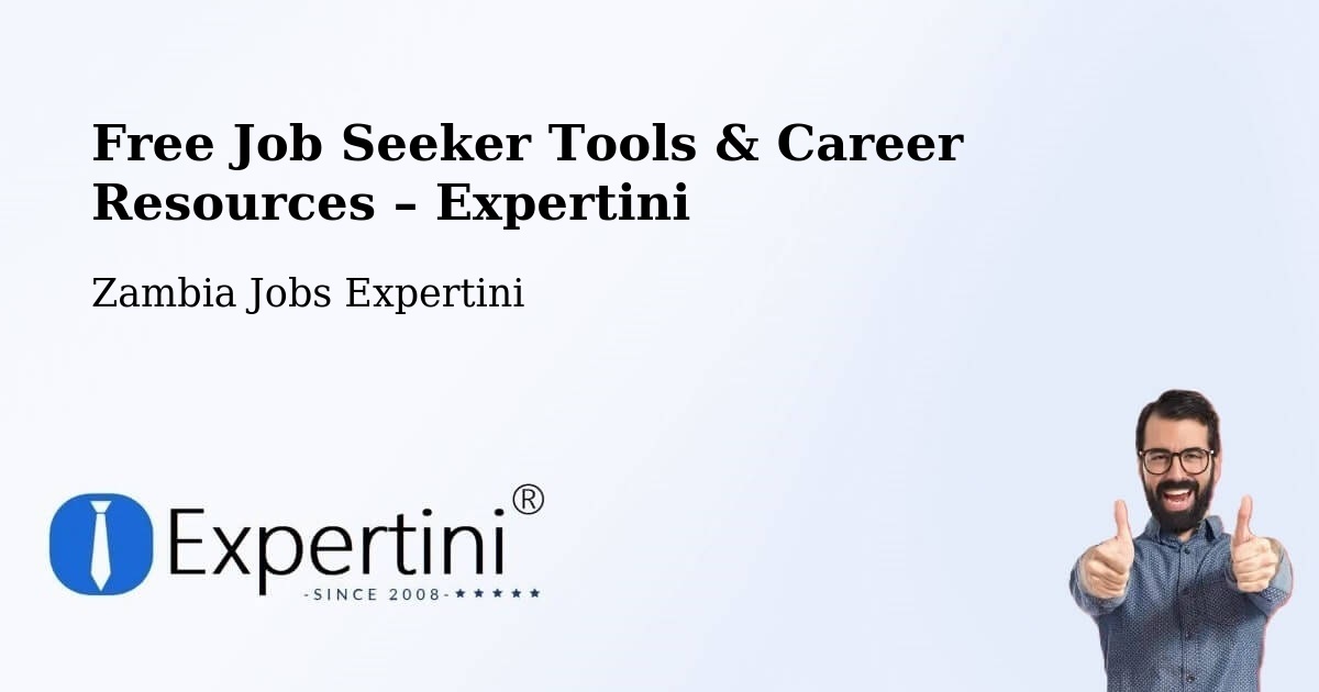 Free Job Seeker Tools & Career Resources – Chipata - Chipata, Zambia Jobs Expertini