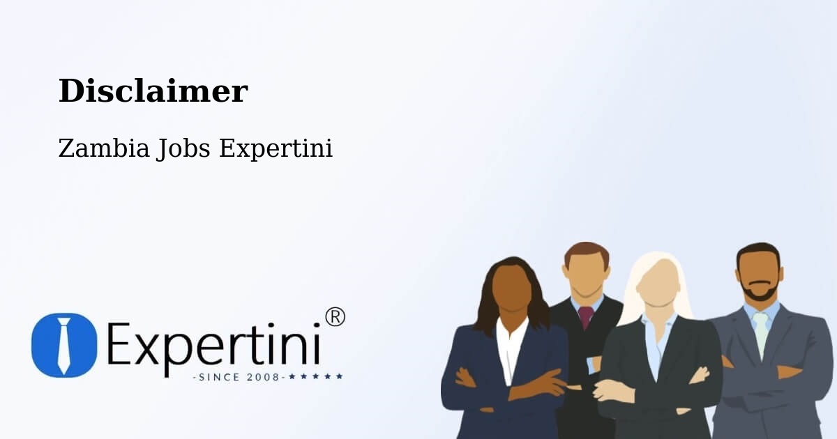 Disclaimer – Chipata - Zambia Jobs Expertini
