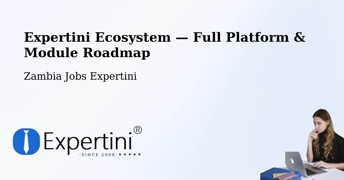 Expertini Ecosystem — Full Platform & Module Roadmap – Chipata