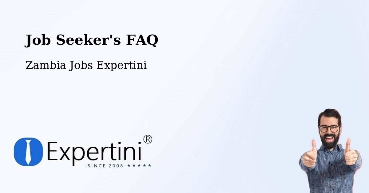 Job Seeker FAQ – Chipata - Zambia Jobs Expertini