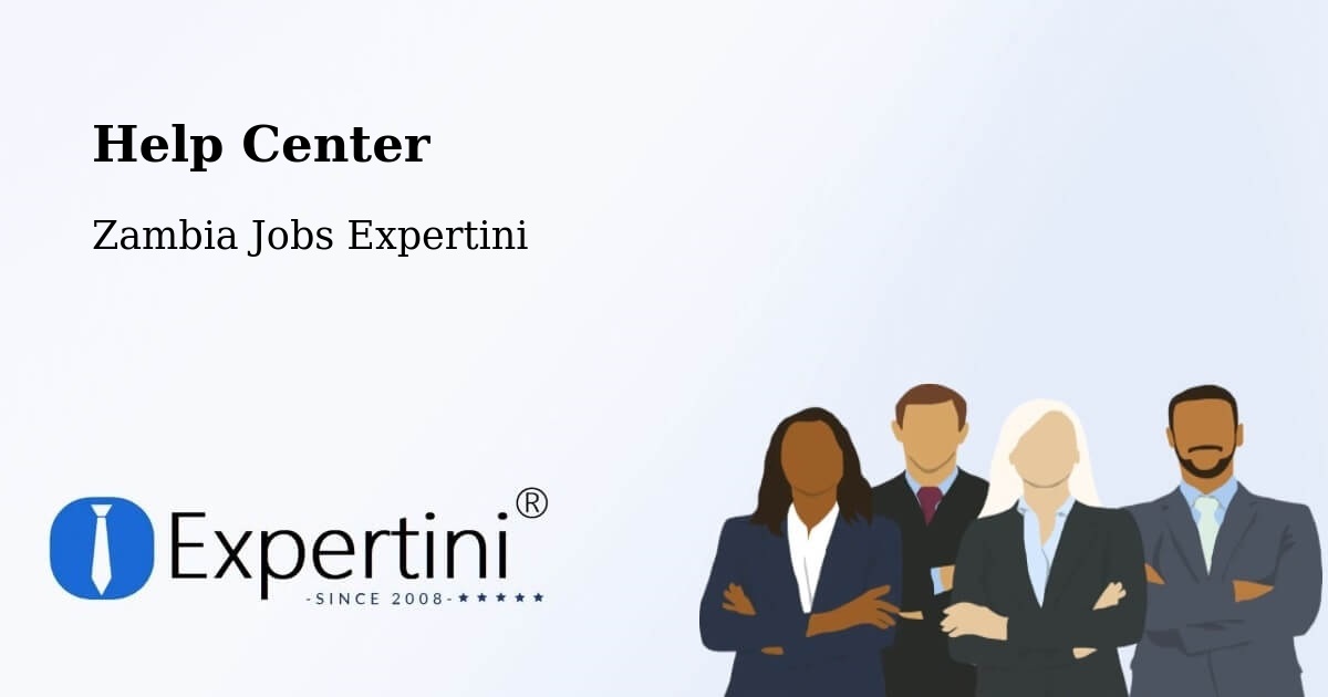 Help Center – Chipata - Zambia Jobs Expertini