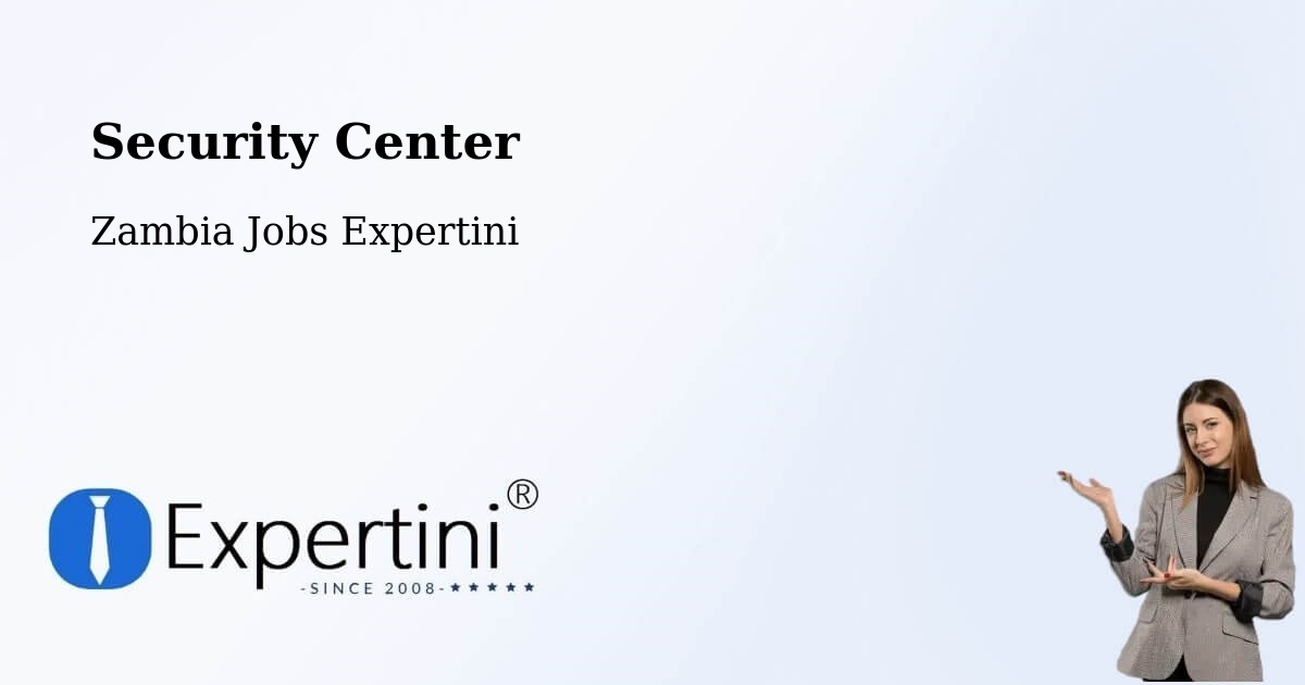 Security & Compliance – Chipata - Zambia Jobs Expertini