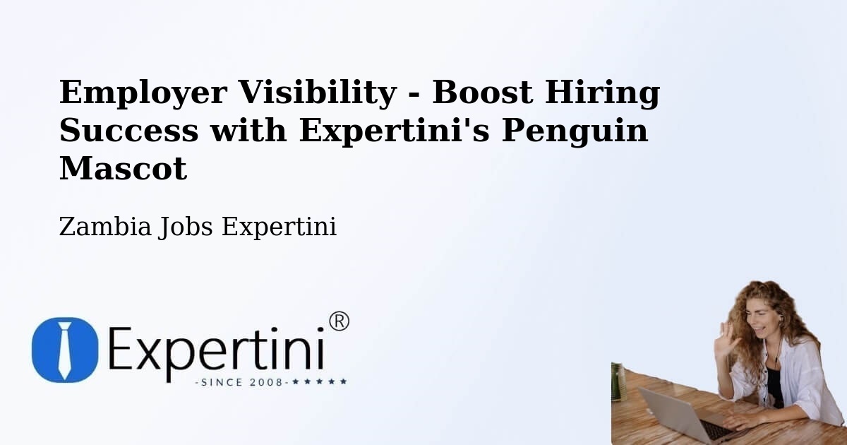 CV and Resume Visibility Optimization – Chipata - Zambia Jobs Expertini